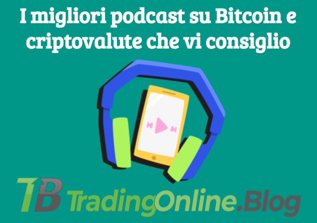 I migliori podcast su Bitcoin e criptovalute che vi consiglio! - la mia recensione