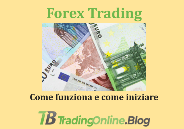 Guida al Forex Trading - Raccontato e spiegato in base alla mia esperienza